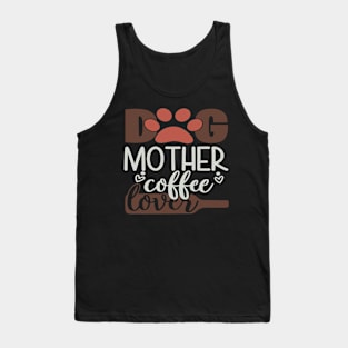 Dog Mother Coffee Lover Tank Top